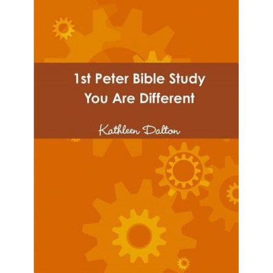 1st Peter Bible Study: You Are Different, Kathleen Dalton (Author)