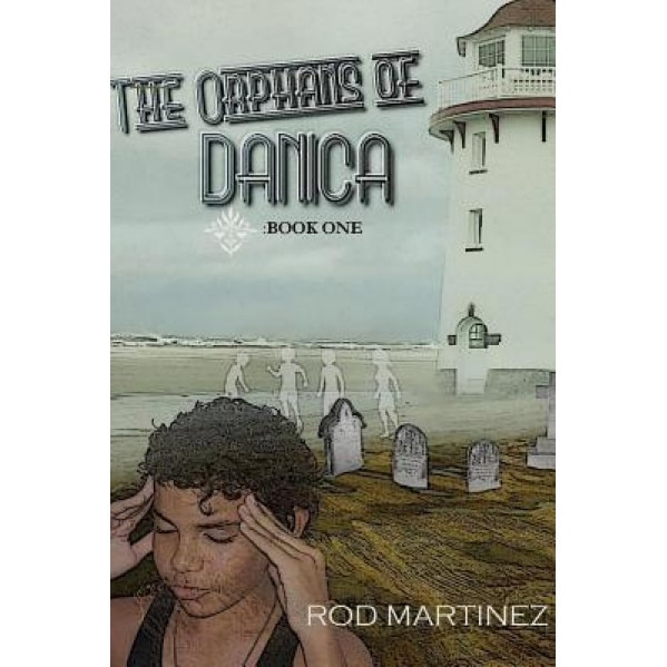 The Orphans of Danica (Paperback), Rod Martinez (Author)