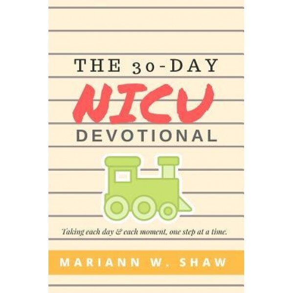 The 30 Day NICU Devotional, Mariann Shaw (Author)