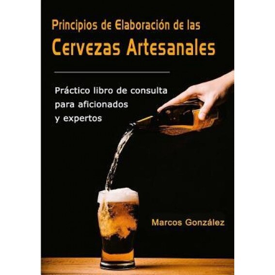 Principios de Elaboracion de Las Cervezas Artesanales, Marcos Gonzalez (Author)