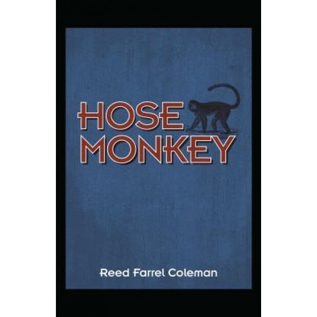 Hose Monkey, Reed Farrel Coleman (Author)