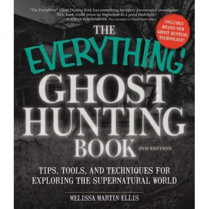 The Everything Ghost Hunting Book: Tips, Tools, and Techniques for Exploring the Supernatural World, Melissa Martin Ellis (Author)