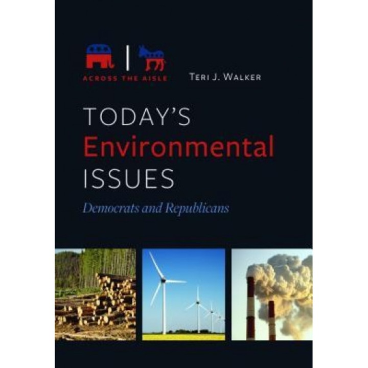 Today's Environmental Issues: Democrats and Republicans, Teri J. Walker (Author)