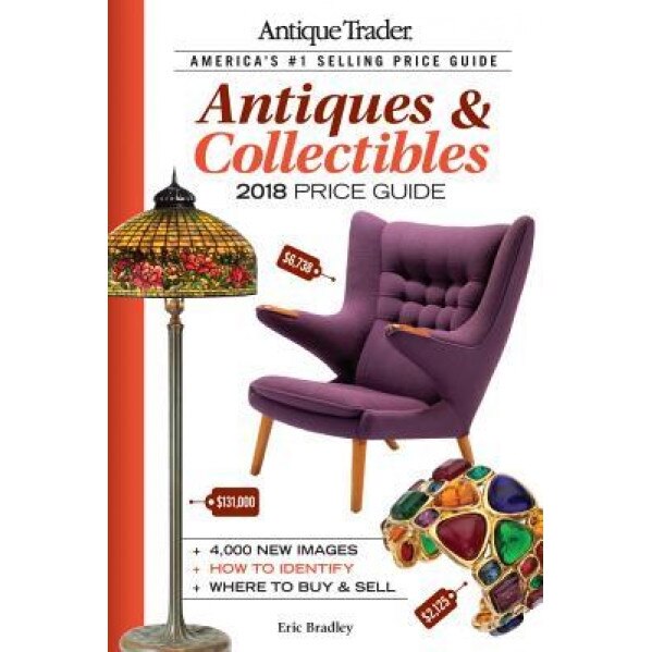 Antique Trader Antiques & Collectibles Price Guide 2018, Eric Bradley (Editor)