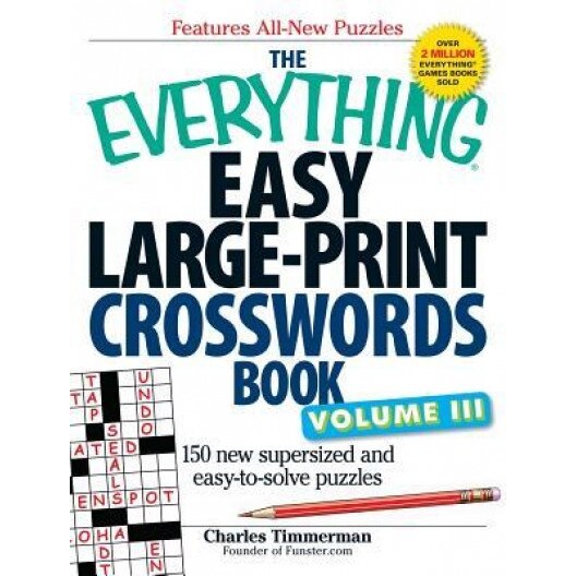 The Everything Easy Large-Print Crosswords Book, Volume III: 150 New Supersized and Easy-To-Solve Puzzles, Charles Timmerman