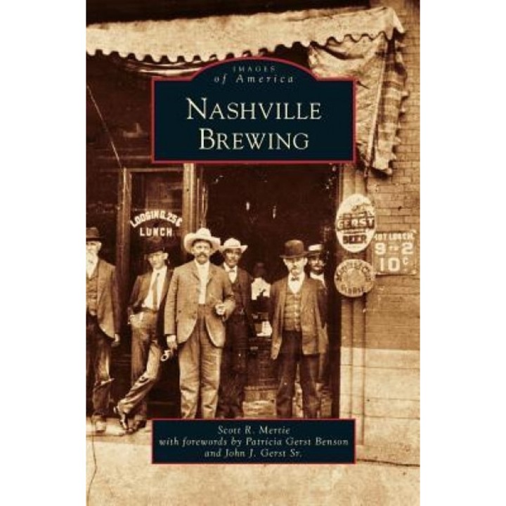 Nashville Brewing, Scott R. Mertie (Author)