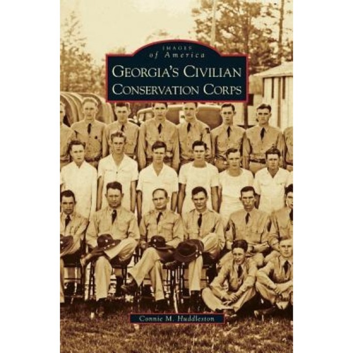 Georgia's Civilian Conservation Corps, Connie M. Huddleston (Author)
