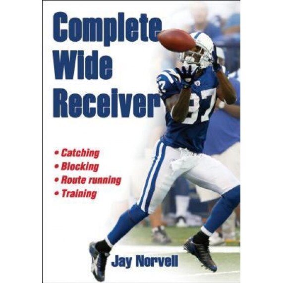 Complete Wide Receiver, Jay Norvell (Author)