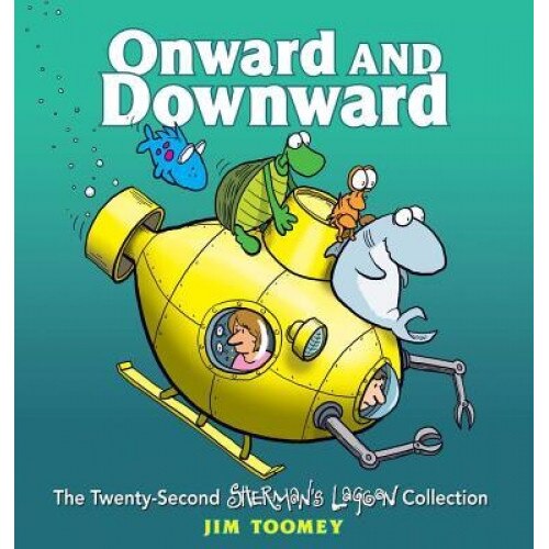 Onward and Downward: The Twenty-Second Sherman's Lagoon Collection, Jim Toomey (Author)