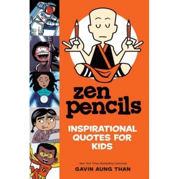 Zen Pencils--Inspirational Quotes for Kids, Gavin Aung Than (Author)