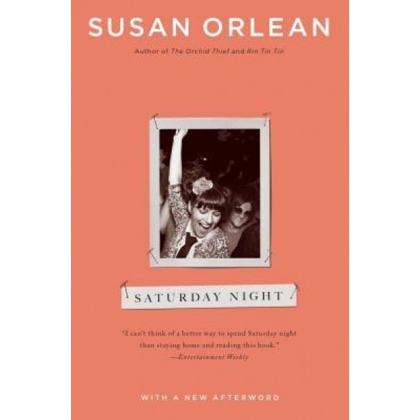 Saturday Night, Susan Orlean (Author)
