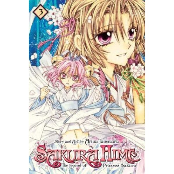 Sakura Hime: The Legend of Princess Sakura, Volume 3, Arina Tanemura (Author)