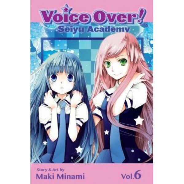 Voice Over!: Seiyu Academy, Volume 6, Maki Minami (Author)
