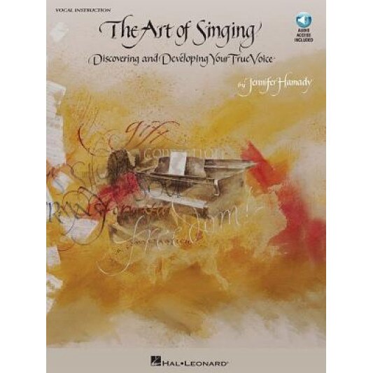 The Art of Singing: Discovering and Developing Your True Voice [With CD (Audio)], Jennifer Hamady (Author)