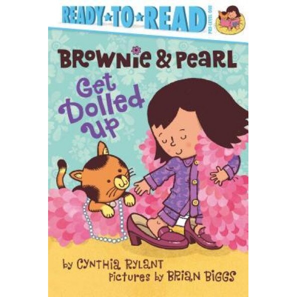 Brownie & Pearl Get Dolled Up, Cynthia Rylant (Author)