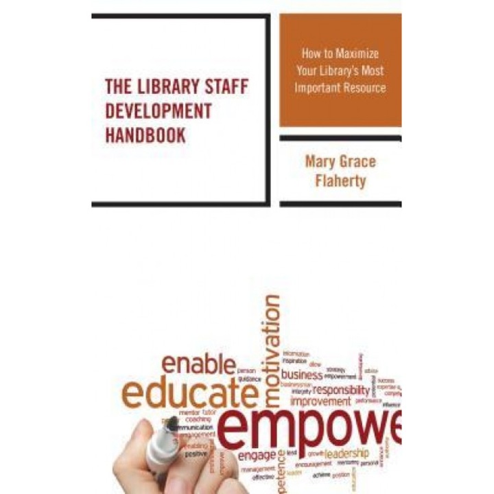 The Library Staff Development Handbook: How to Maximize Your Library's Most Important Resource, Mary Grace Flaherty (Author)