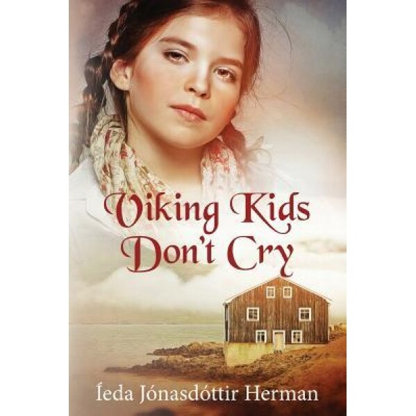 Viking Kids Don't Cry, Ieda Jonasdottir Herman (Author)