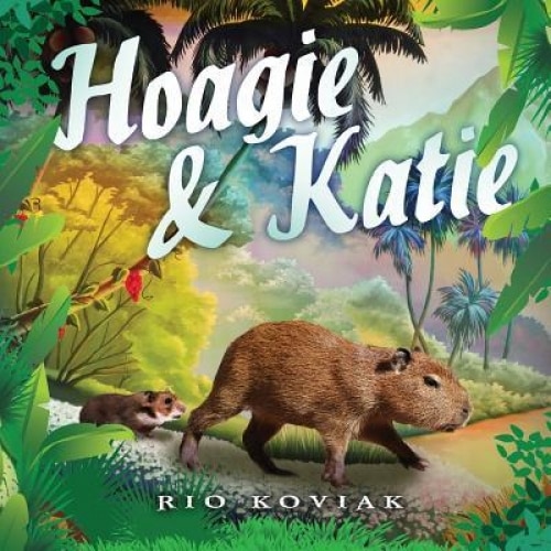 Hoagie & Katie, Rio M. Koviak (Author)