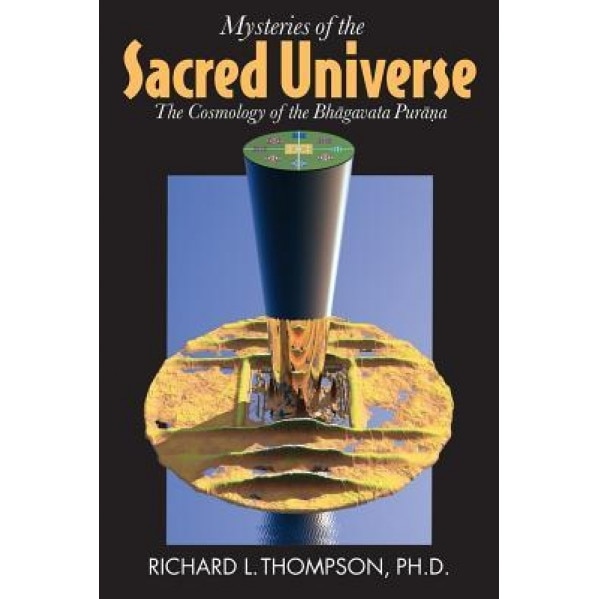 Mysteries of the Sacred Universe, Richard L. Thompson (Author)
