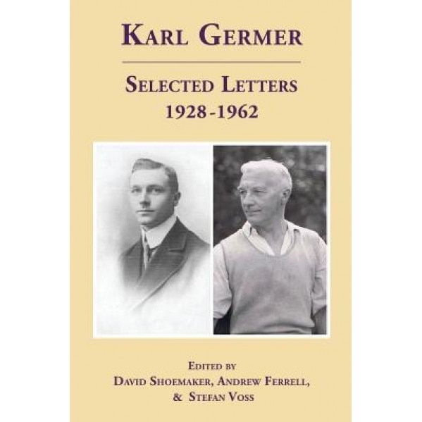 Karl Germer: Selected Letters 1928-1962 (Revised, with Index), Karl J. Germer (Author)