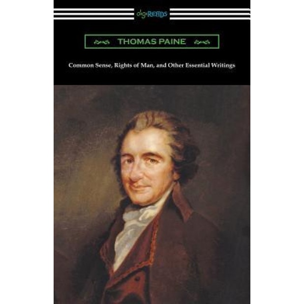 Common Sense, Rights of Man, and Other Essential Writings of Thomas Paine, Thomas Paine (Author)