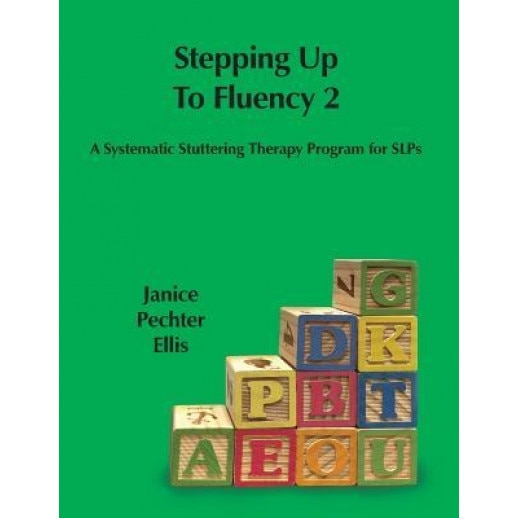 Stepping Up to Fluency 2: A Systematic Stuttering Therapy Program for Slps, Janice Pechter Ellis (Author)