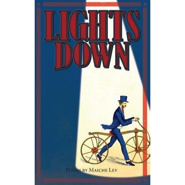 Lights Down: Poems by Maiche Lev, Maiche Lev (Author)