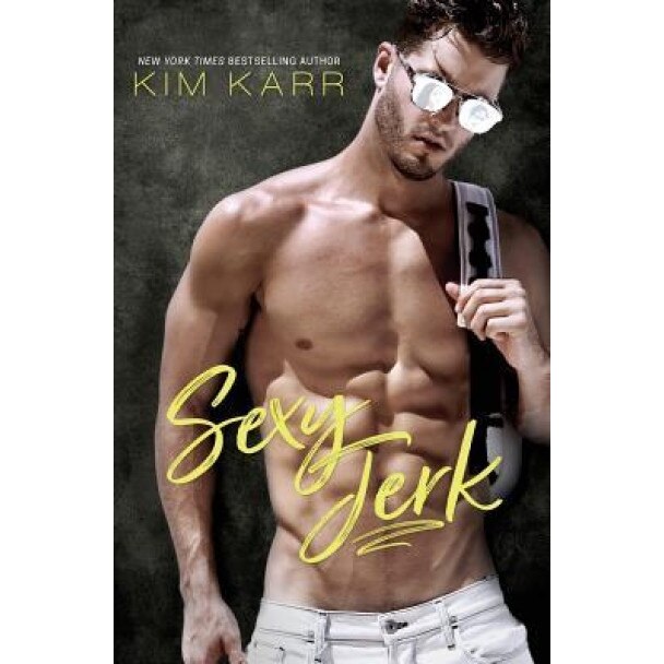 Sexy Jerk, Kim Karr (Author)