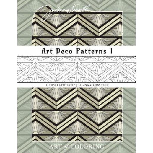 Art Deco Patterns 1: Art of Coloring. Coloring Book, Julianna Kunstler (Author)