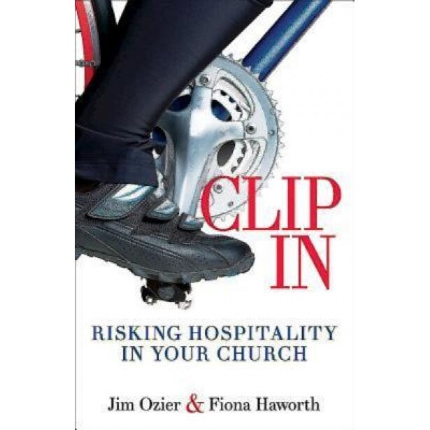 Clip in: Risking Hospitality in Your Church, Jim Ozier (Author)
