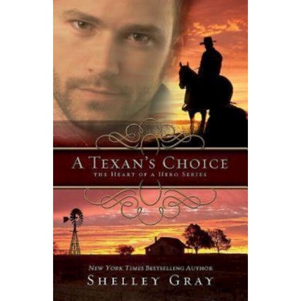 A Texan's Choice: The Heart of a Hero, Book 3, Shelley Gray (Author)