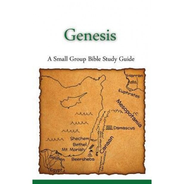 Genesis, a Small Group Bible Study Guide, Ted Lafemina (Author)