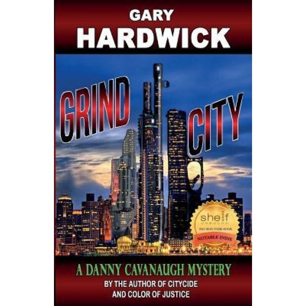 Grind City: A Danny Cavanaugh Mystery, Gary Hardwick (Author)
