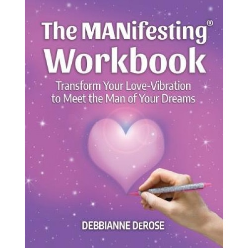 The Manifesting(r) Workbook, Debbianne DeRose (Author)
