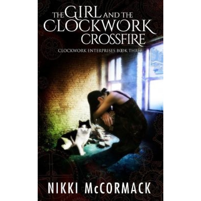 The Girl and the Clockwork Crossfire, Nikki McCormack (Author)