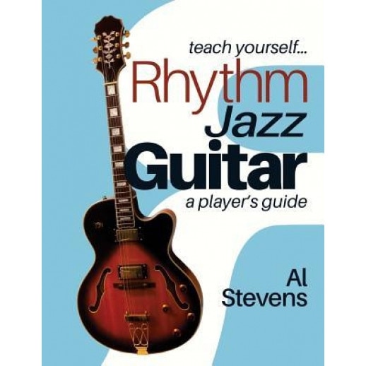 Teach Yourself Rhythm Jazz Guitar: A Player's Guide, Al Stevens (Author)