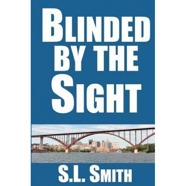 Blinded by the Sight, S. L. Smith (Author)