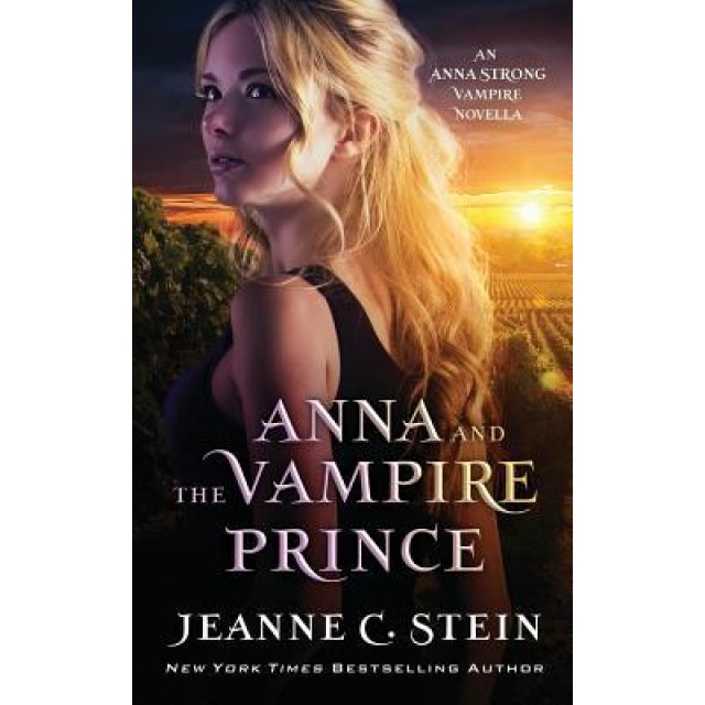Anna and the Vampire Prince: An Anna Strong Vampire Novella, Jeanne C. Stein (Author)
