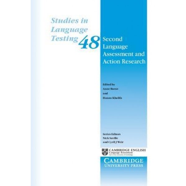 Second Language Assessment and Action Research, Anne Burns (Editor)