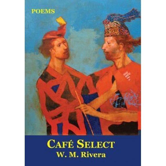 Cafe Select, William McLeod Rivera (Author)