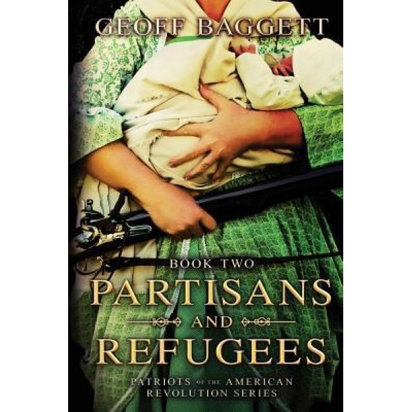 Partisans and Refugees, Geoff Baggett (Author)