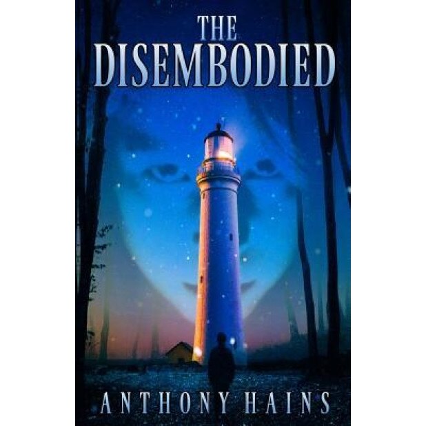 The Disembodied, Anthony Hains (Author)