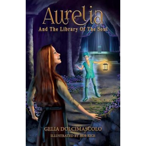 Aurelia and the Library of the Soul, Gelia Dolcimascolo (Author)