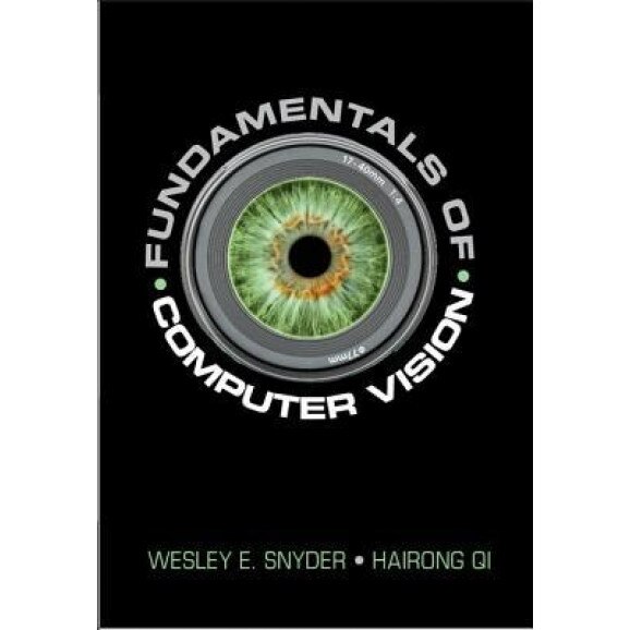 Fundamentals of Computer Vision, Wesley E. Snyder (Author)
