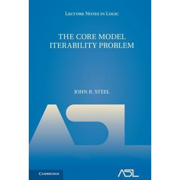 The Core Model Iterability Problem, John R. Steel (Author)