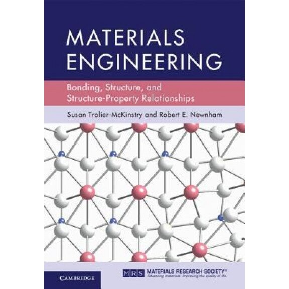 Materials Engineering: Bonding, Structure, and Structure-Property Relationships, Susan Trolier-McKinstry (Author)