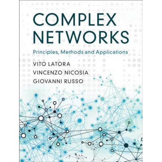 Complex Networks: Principles, Methods and Applications, Vito Latora (Author)