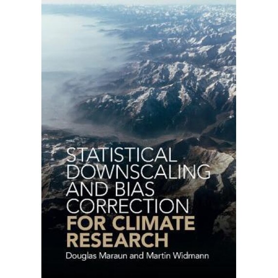 Statistical Downscaling and Bias Correction for Climate Research, Douglas Maraun (Author)