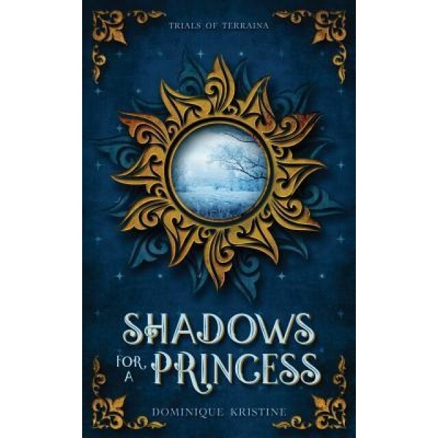 Shadows for a Princess, Dominique Kristine (Author)