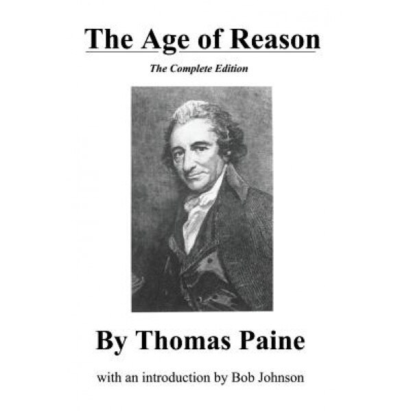 The Age of Reason, the Complete Edition, Thomas Paine (Author)